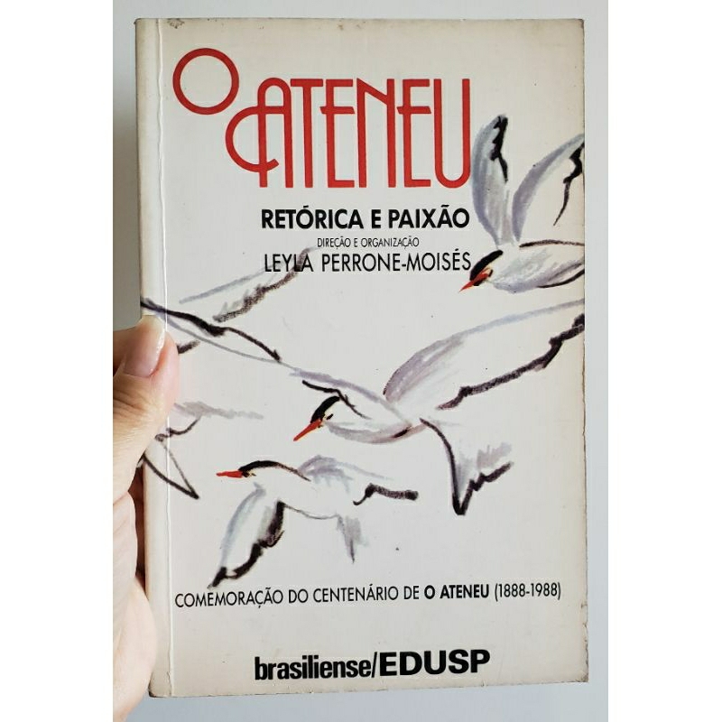 Livro O Ateneu: retórica e paixão - Leyla Perrone-Moisés
