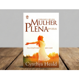 Livro Tornando - Se Uma Mulher Plena Em Deus - Mulher e oração - Cuidado com a Família - Auto - Ajuda - Saúde Mental