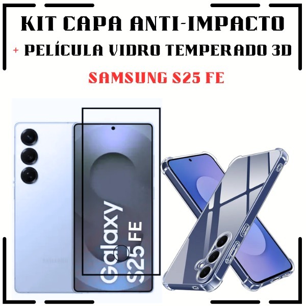Kit Capa Anti-Impacto Transparente + Película Vidro 3D P/S25 FE