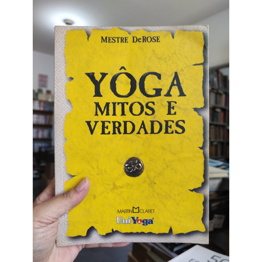Yôga: Mitos e Verdade - Mestre DeRose (ESOTERISMO)