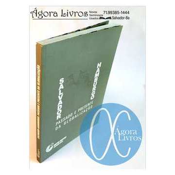 Salvador Hamburgo Passado e Presente da Globalização - Goethe-institut