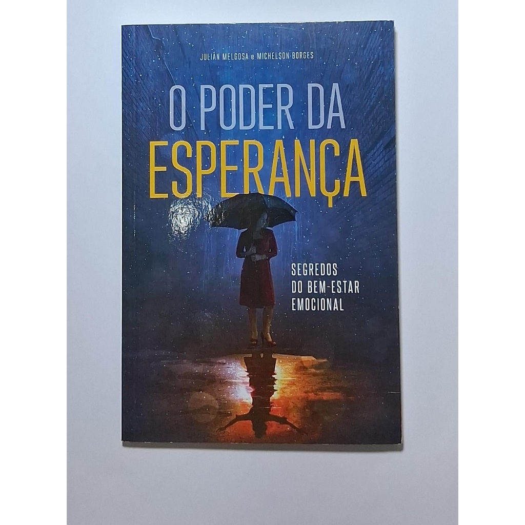 Livro O Poder da Esperança Segredos Do Bem-Estar Emocional - Julián Melgosa - bom estado