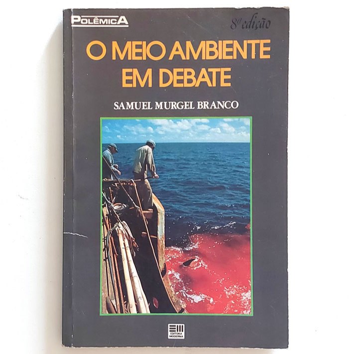 Livro O Meio Ambiente Em Debate Samuel Murgel Branco 8ª Ed. 1988