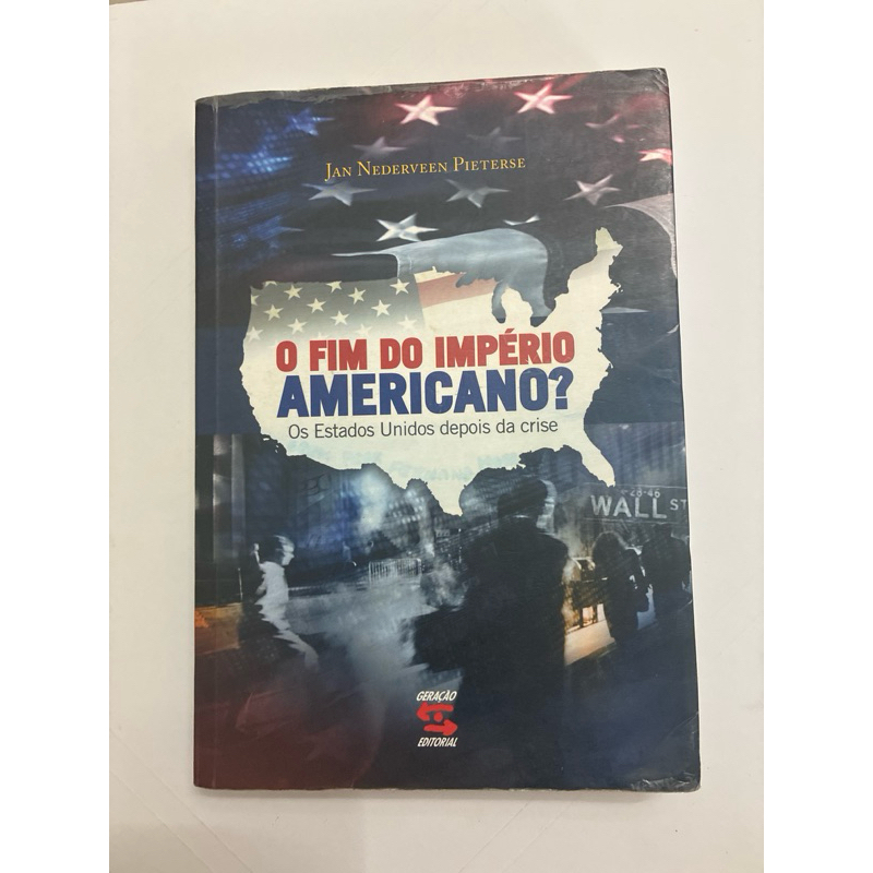 O fim do império americano? - Os Estados Unidos depois da crise