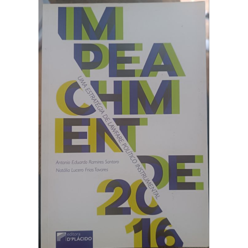 Livro Impeachment - Uma Estratégia de Lawfare Político Instrumental RARIDADE