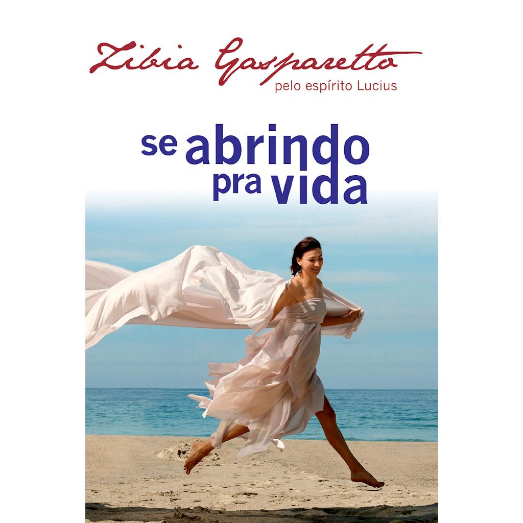 Livro: Se abrindo pra vida - Zibia Gasparetto, pelo espirito Lucius
