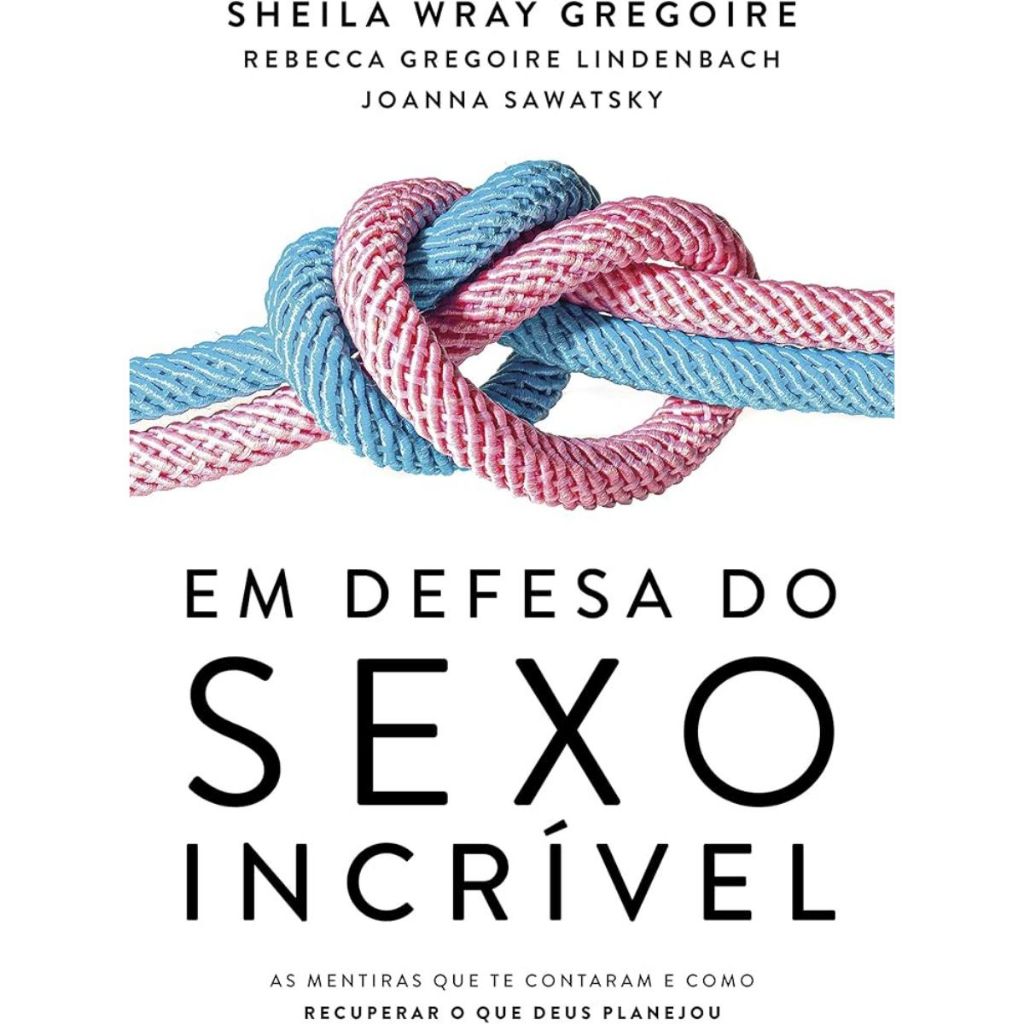 Em defesa do sexo incrível | Sheila Wray Gregoire