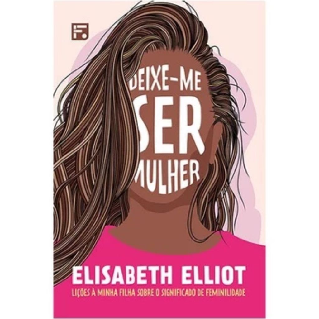 Livro Deixe-me ser Mulher - ELISABETH ELLIOT