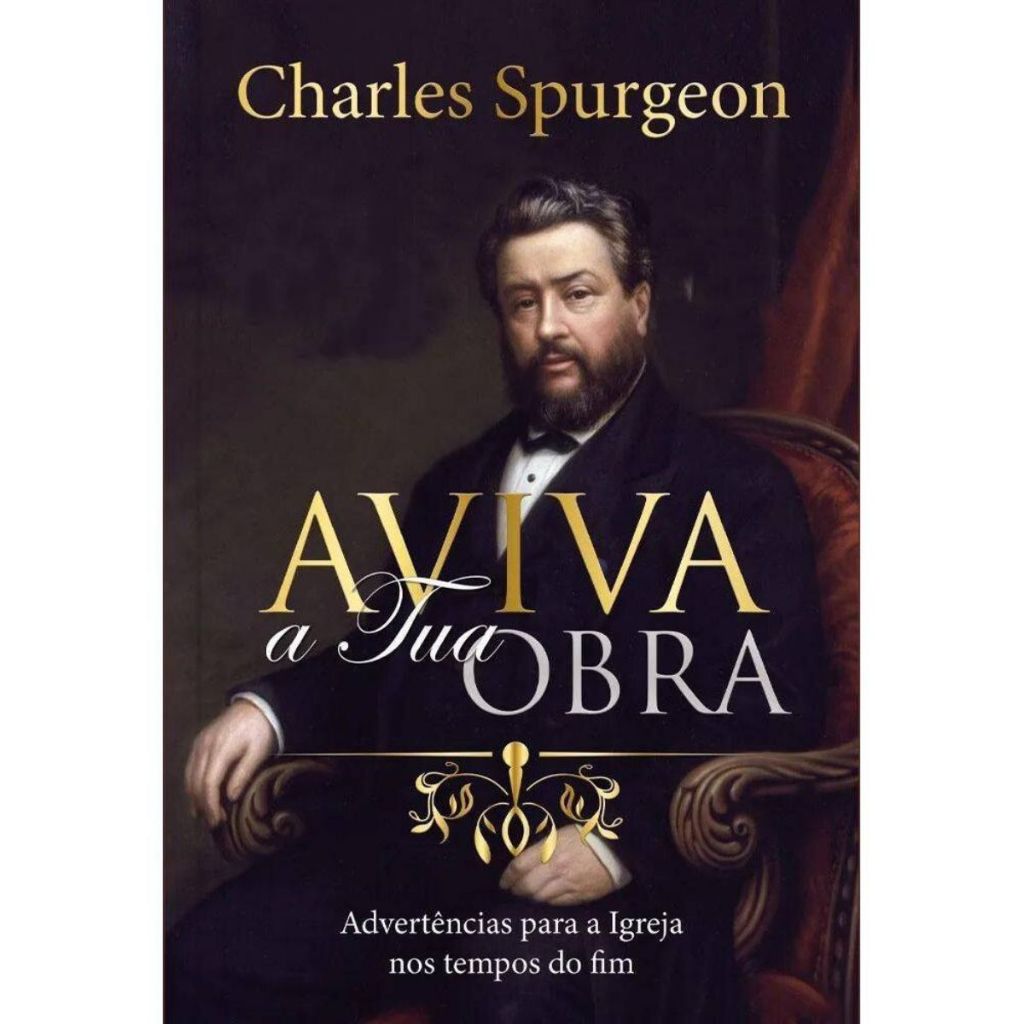 Livro Aviva tua obra: Advertências para a Igreja nos tempos do fim | Charles Spurgeon