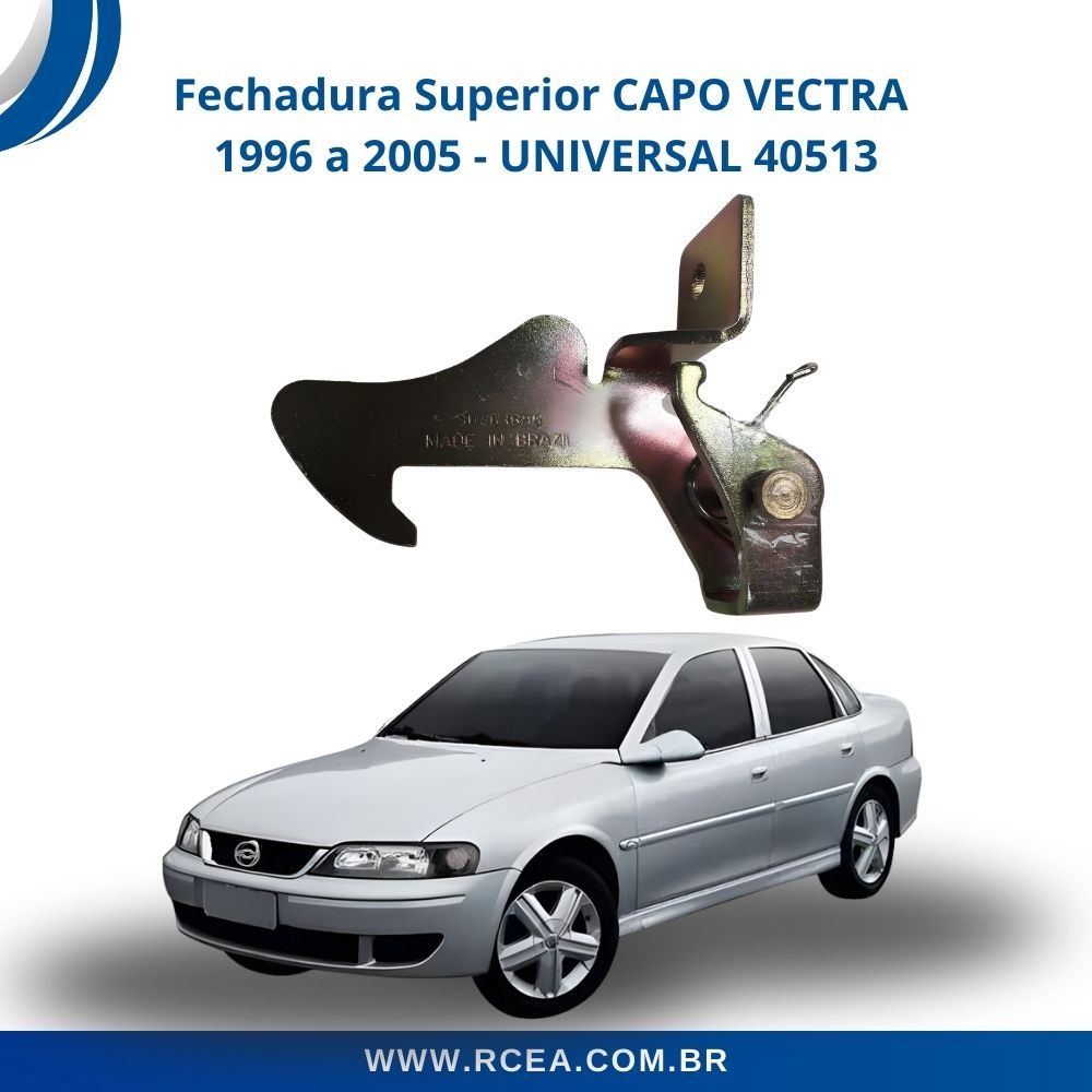 Fechadura Superior CAPÔ VECTRA 1996 1997 1998 1999 2000 2001 2002 2003 2004 2005 - UNIVERSAL 40513