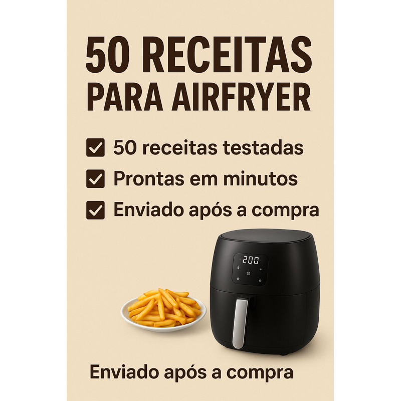 50 Receitas para Airfryer – Práticas e Deliciosas