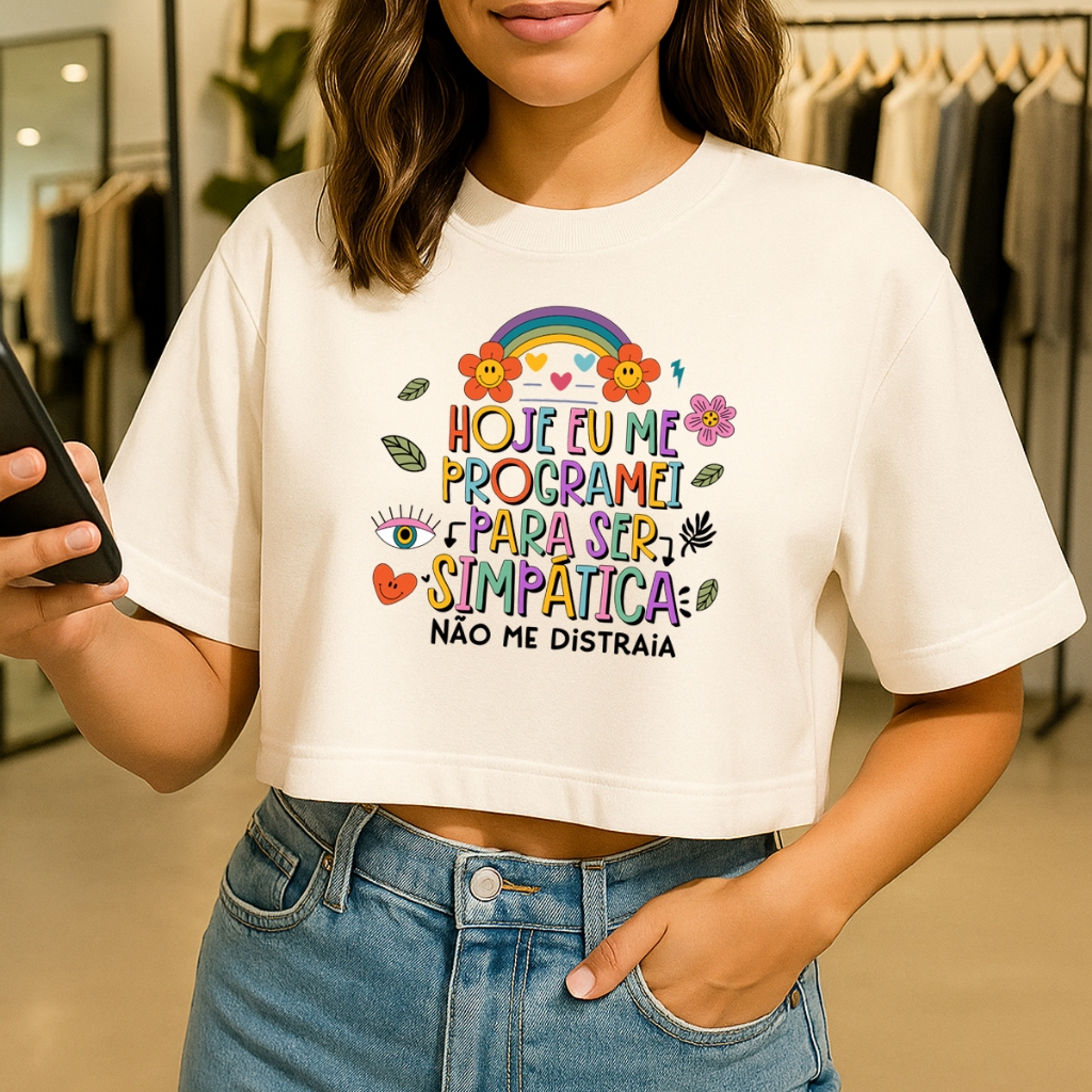 Cropped Oversized Streetwear Soltinho Confortável Hoje me Programei pra Ser Simpática 100% Algodão