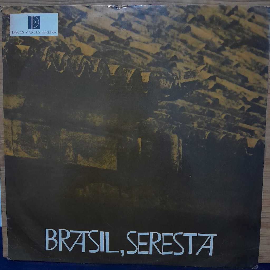 LP BRASIL, SERESTA EDIÇÃO NACIONAL / DISCO MARCUS PEREIRA / LANÇAMENTO 1975 ÁLBUM INSTRUMENTAL DEDICADO À TRADIÇÃO DA SE