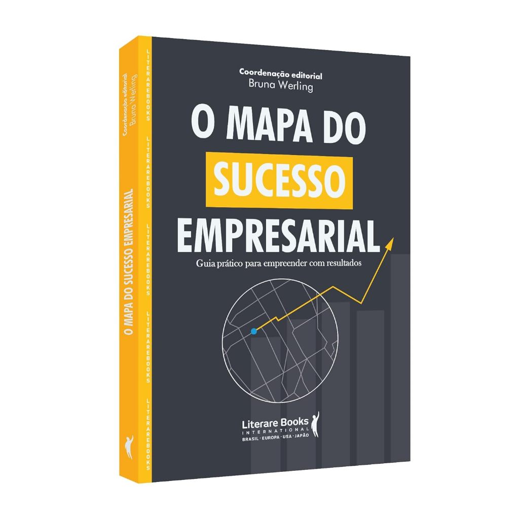 O Mapa do Sucesso Empresarial: Guia Prático Para Empreender com Resultados | Bruna Werling Navas Machado
