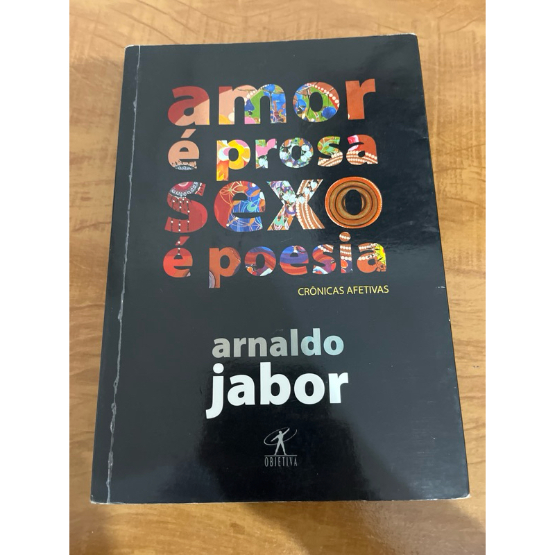 Livro - Amor é Prosa Sexo é Poesia - Crônicas Afetivas - Arnaldo Jabor - ref:XX1