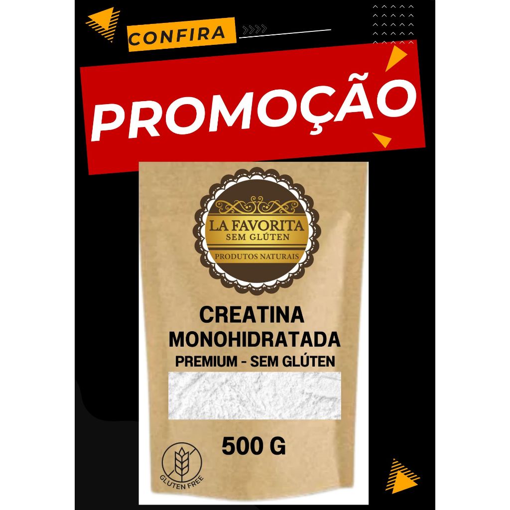 Creatina Monohidratada Pura 500g, 250g - Sem Gluten - La Favorita - Creatine, Creatina 100% Pura