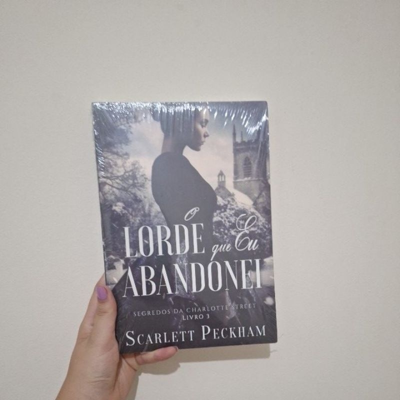 Livro O lorde que eu abandonei (Segredos da Charlotte Street – Livro 3)