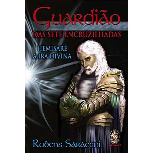 Guardião Das Sete Encruzilhadas Hemisarê A Ira Divina de Rubens Saraceni