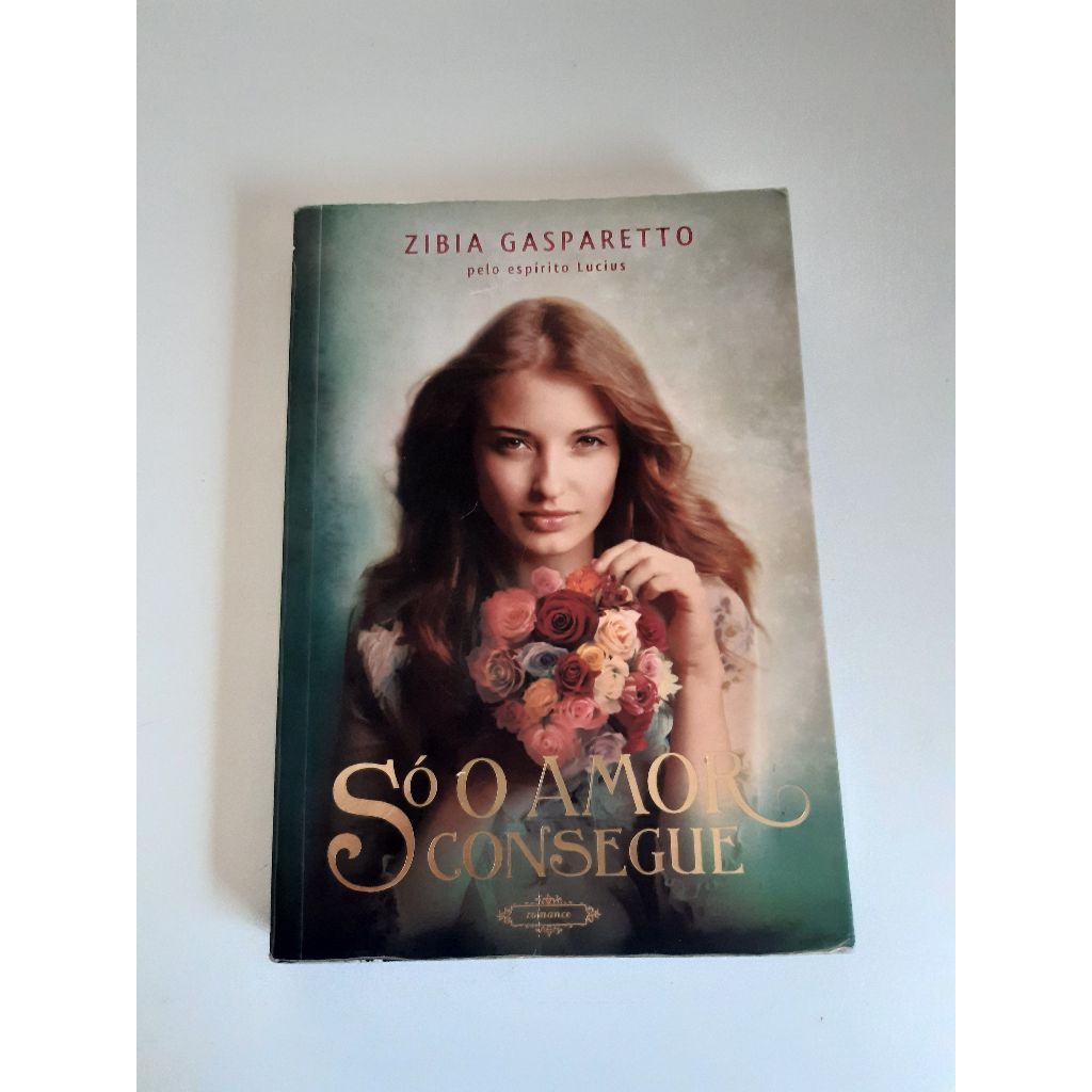 Livro Só O Amor Consegue Zibia Gaparetto Ad274 (Usado)