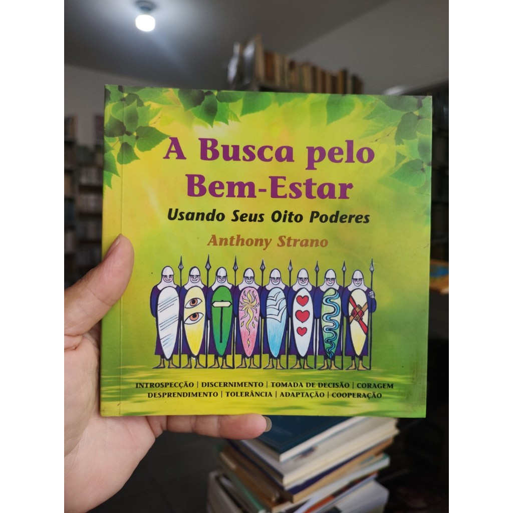 A busca pelo bem-estar - Usando seus oito poderes - Anthony Strano (AUTO)