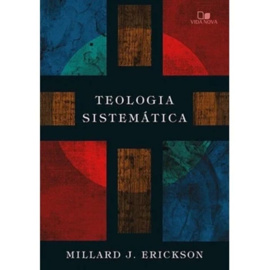 Teologia Sistemática Livro | Millard J. Erickson | Vida Nova
