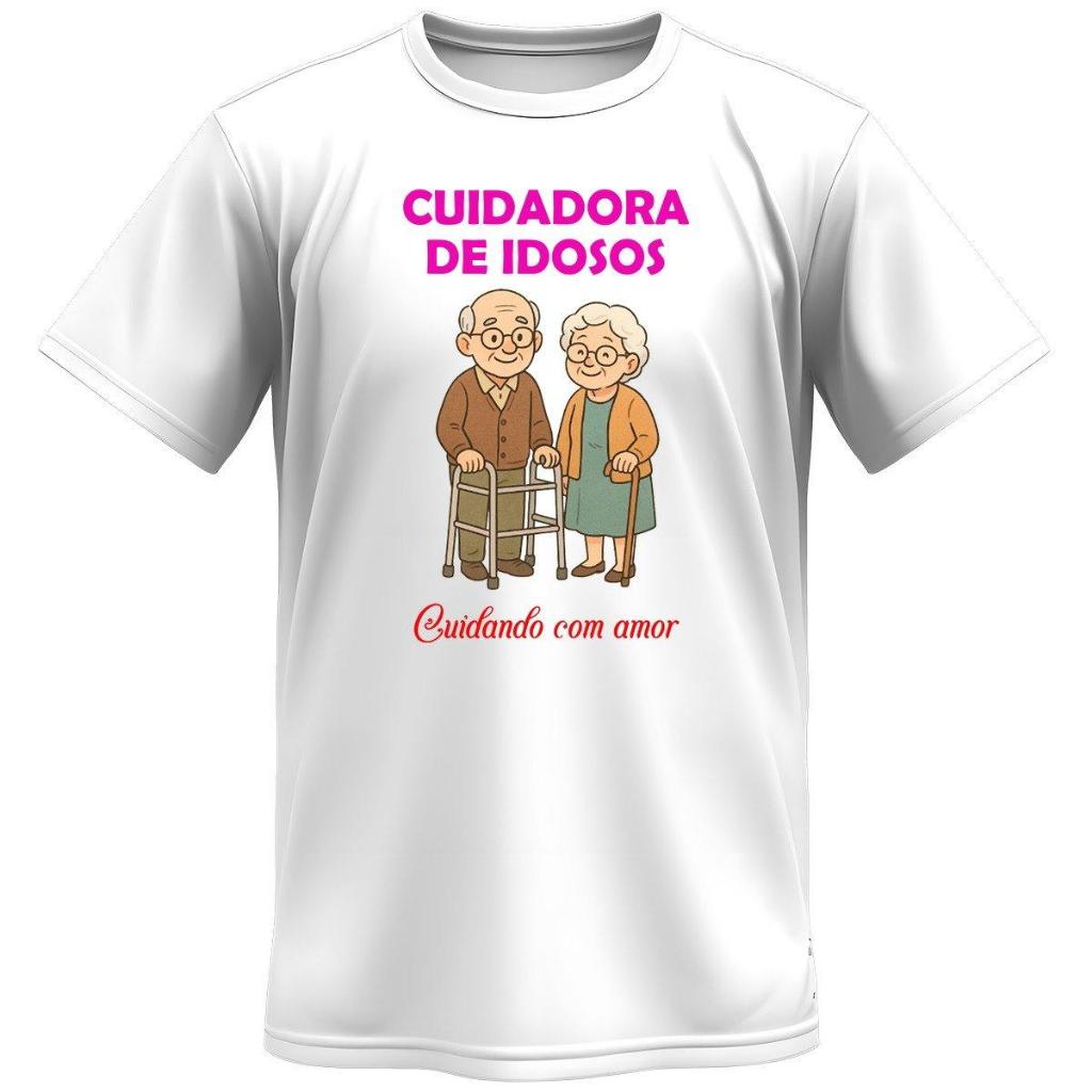 CAMISETA CUIDADORA DE IDOSOS CONFORTAVEL 100%ALGODAO ENTREGA IMEDIATA DO P AO GG TRABALHO