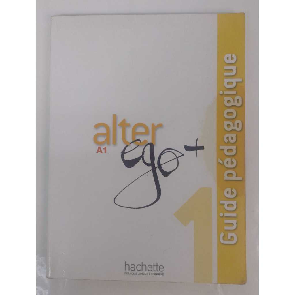 LIVRO Alter Ego+ A1 Guide Pédagogique - Autor e Editora: Hachette - R0644
