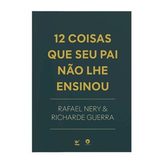 Livro 12 Coisas Que Seu Pai Não Lhe Ensinou | Rafael Nery e Richarde Guerra em Oferta na Shopee