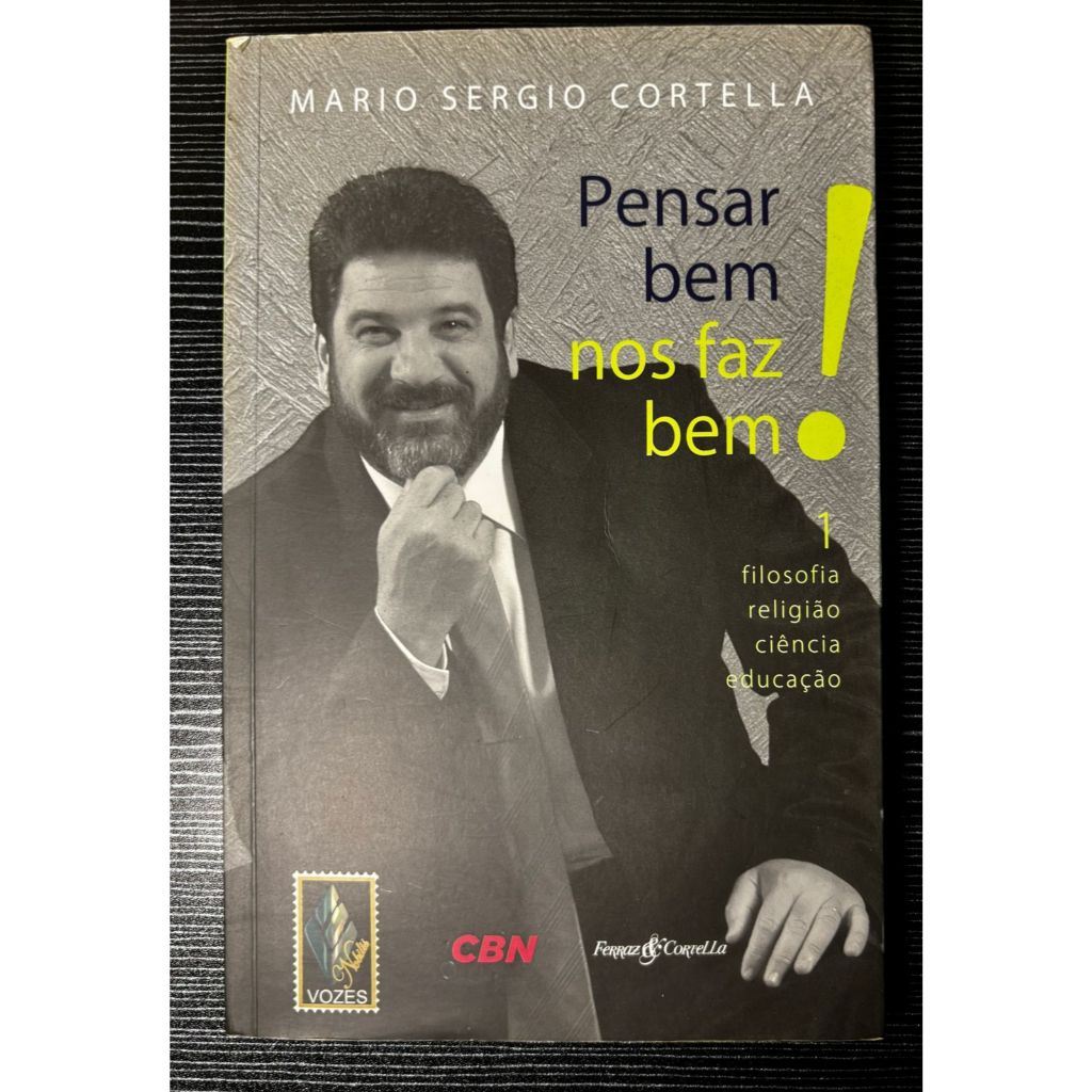 Livro Pensar bem nos faz bem! vol. 1: Pequenas reflexões sobre grandes temas - Mario Sergio Cortella  - Usado