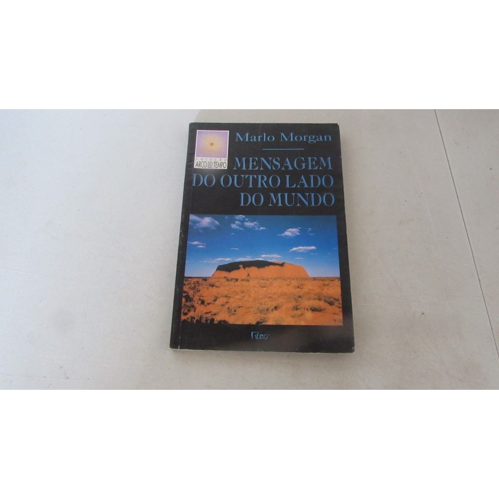 Livro: Mensagem do outro lado do mundo-Autor: Marlo Morgan