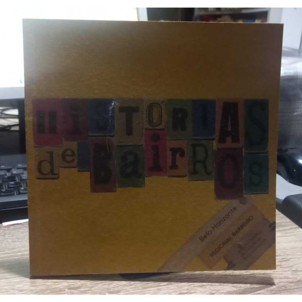 Histórias de Bairros de Belo Horizonte: Regional Barreiro, de Cintia Aparecida Chagas Arreguy/raphael Rajão