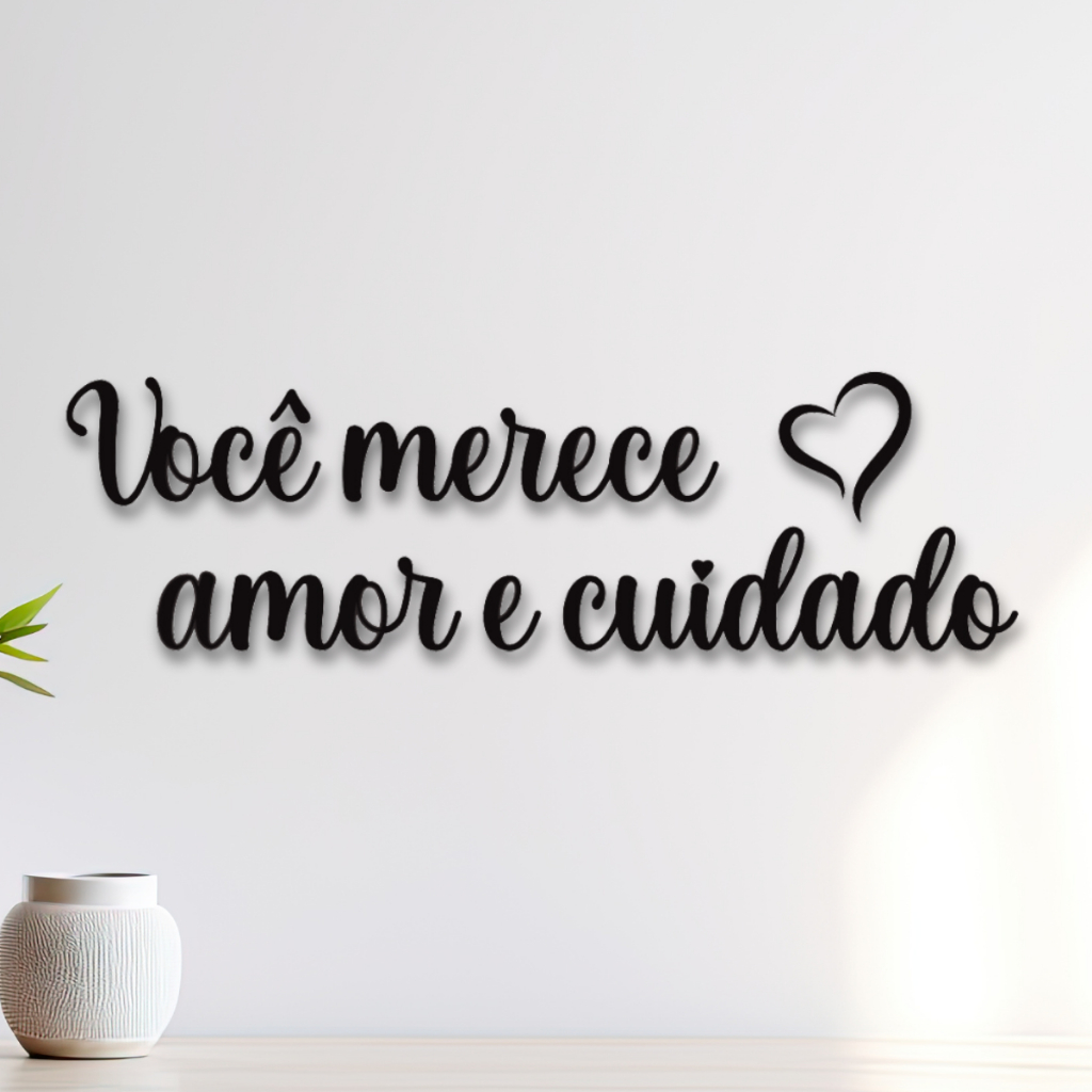 Frase Decorativa Você Merece Amor e Cuidado Letreiro em MDF 3MM Preto Sala / Studio / Loja em Oferta na Shopee