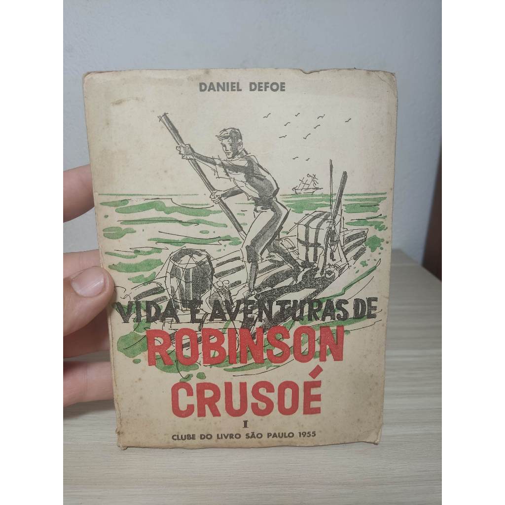 Livro Antigo - A Vida e Aventuras de Robinson Crusoé, 1955, Antigo, Com Marcas do tempo