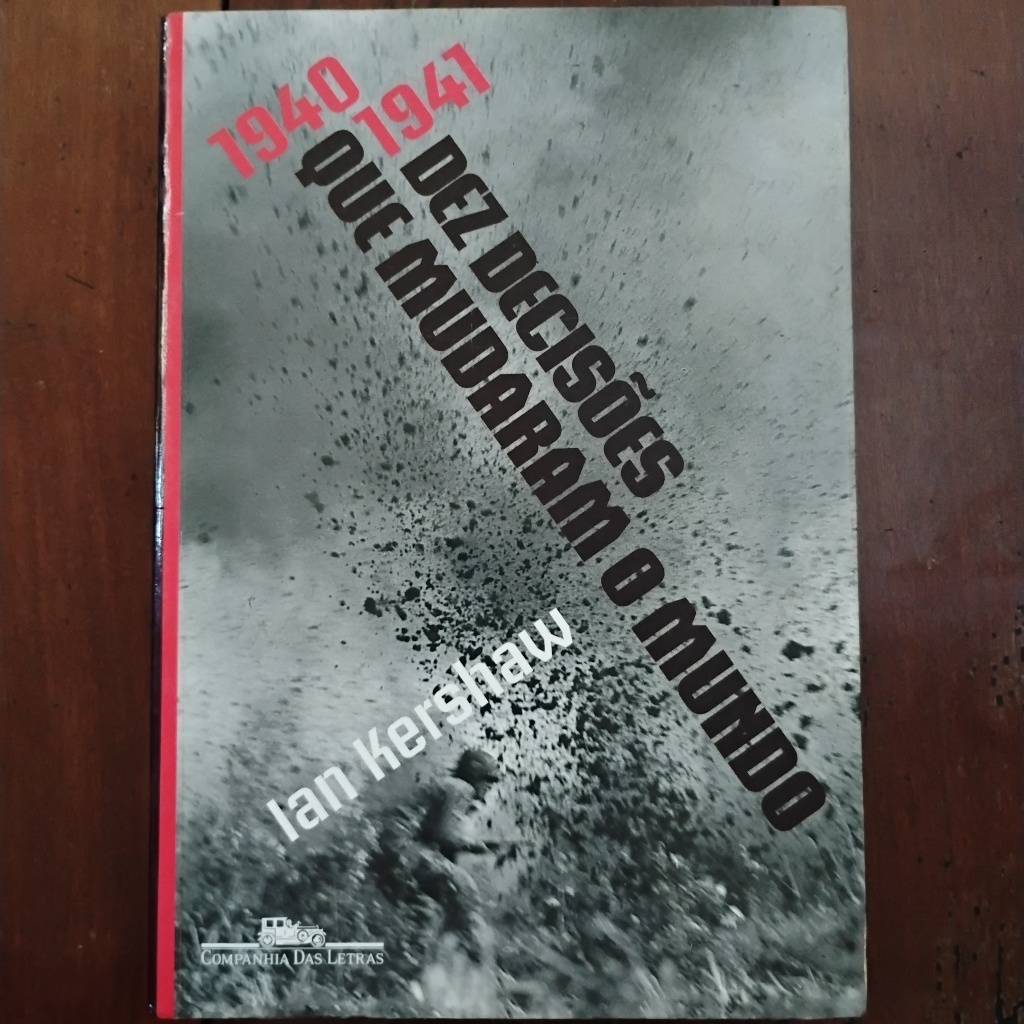 Livro Dez Decisões Que Mudaram o Mundo 1940-1941  - Ian Kershaw