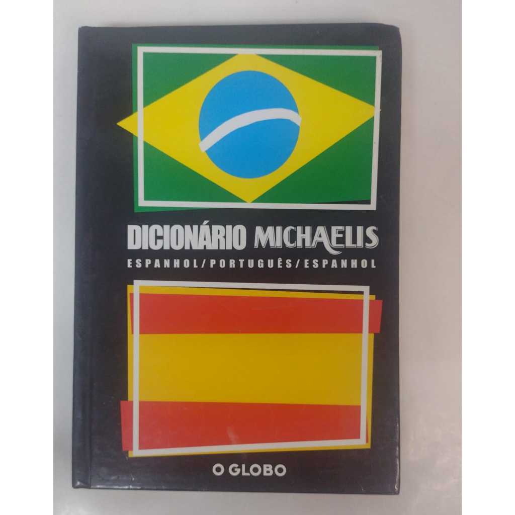 LIVRO Dicionário Michaelis Espanhol/Portugues/Espanhol - Autor: O Globo - Editora: Melhoramentos - V782