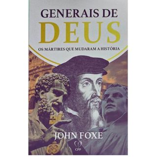 Generais de Deus | Os Martíres que mudaram a história | John Foxe em Oferta na Shopee