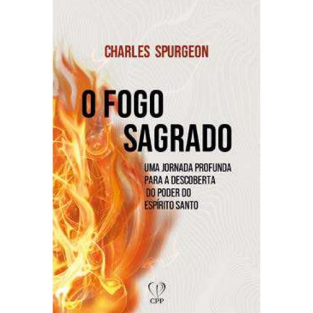 O Fogo Sagrado | Charles Spurgeon