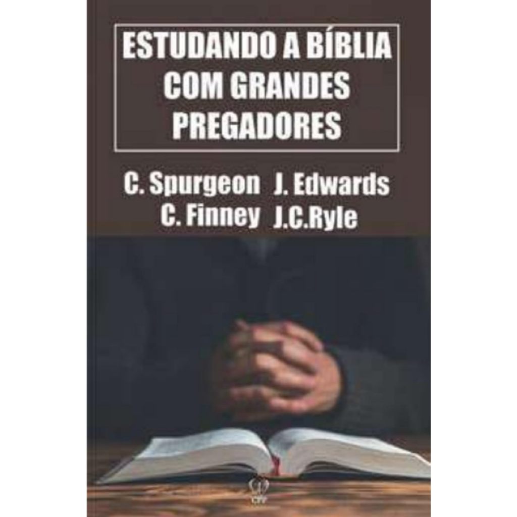 Estudando a Bíblia Com Grandes Pregadores | C. Spurgeon, J. Edwards, C. Finney e J.C Ryle em Oferta na Shopee
