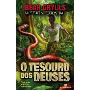 O Tesouro Dos Deuses Vol 1 - Mission Survival - Bear Grylls