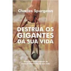 Destrua os Gigantes da Sua Vida | Charles Spurgeon