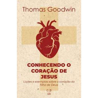 Conhecendo o Coração de Jesus | Thomas Goodwin em Oferta na Shopee
