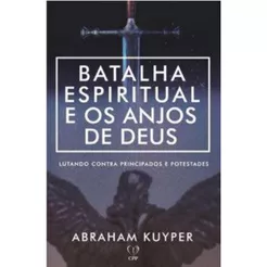 A Batalha Espiritual e os Anjos de Deus I Abraham Kuyper