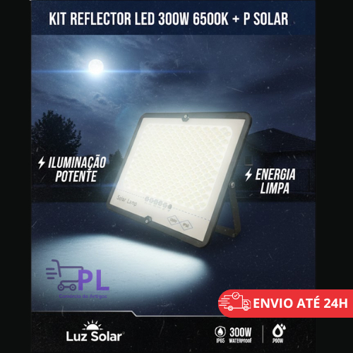 Kit Refletor LED 300W 6500K + Placa Solar com Controlador IP65 TOP | Iluminação Solar Externa Potente