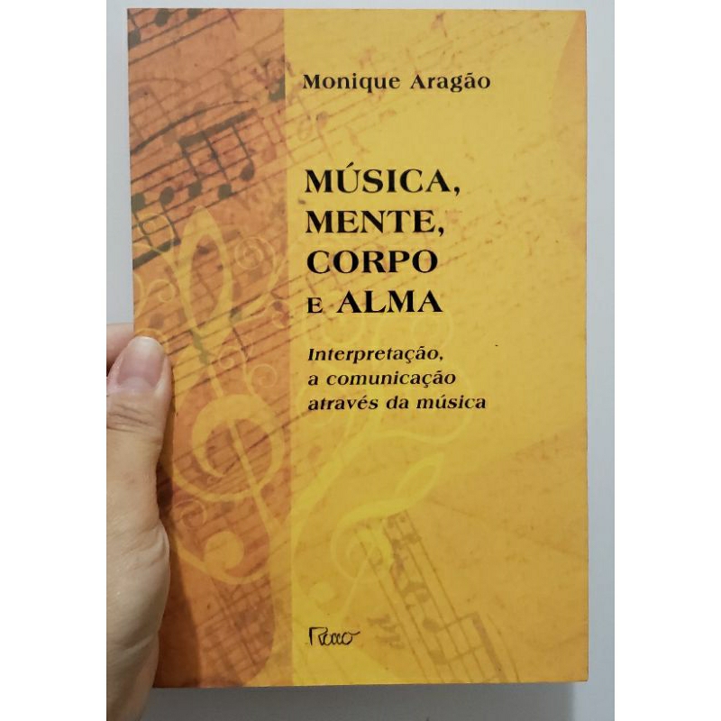 Livro Música, mente, corpo e alma - Monique Aragão