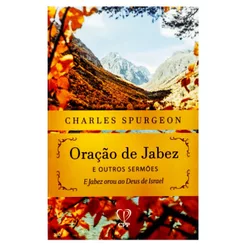 Oração de Jabez e Outros Sermões | Charles Spurgeon