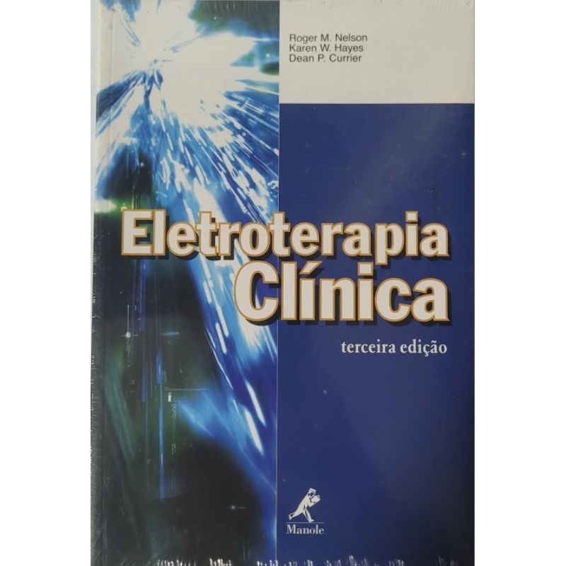 Eletroterapia Clínica ( Roger Nelsin, Karen Hayes,Dean Currier)