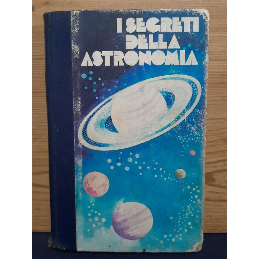 I SEGRETI DELLA ASTRONOMIA   CAPA DURA / EM ITALIANO   1976 / 248 PÁGINAS   BOM ESTADO   CX257SH    DESCRIÇÃO:   ESTE É