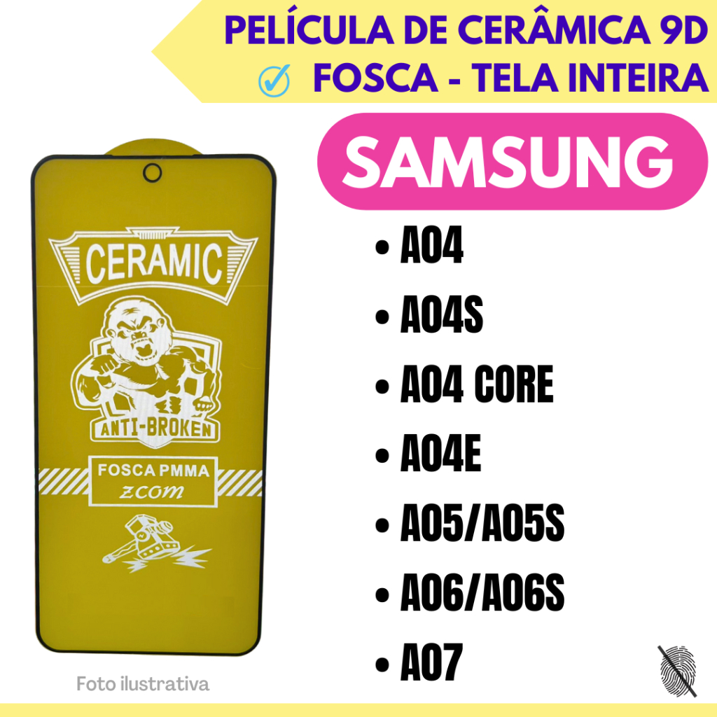Película Fosca Cerâmica Flexível Para Samsung A04 / A04S / A04 Core / A04E / A05/ A05S / A06-A06S / A07 / 9D.