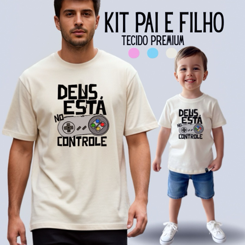 Camisa Personalizada Pai e Filho Tal Pai Tal Filho – Kit Deus Está no Controle Gamer