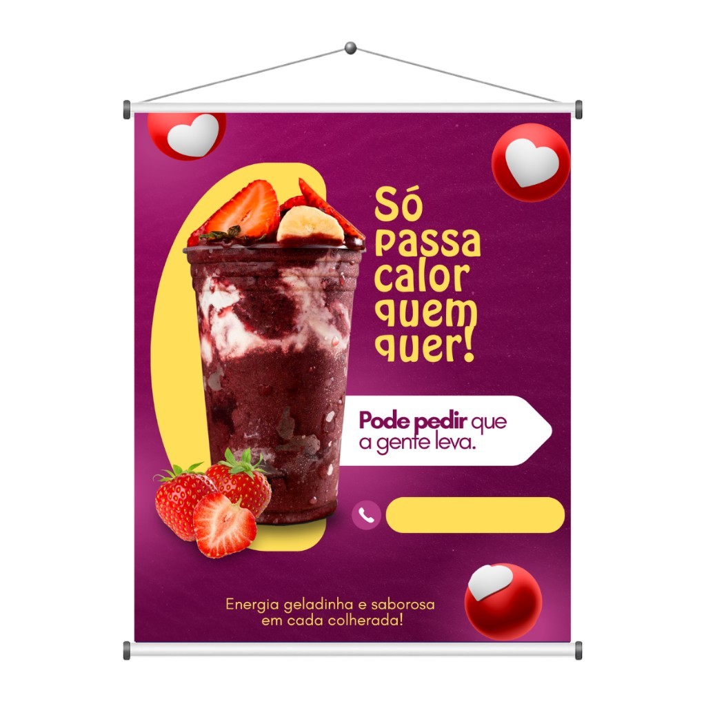 Banner  acai  com  bastão e vareta -   só passa calor quem quer?  - acai  01- Diversos tamanhos